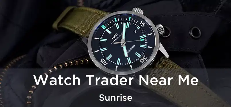 Watch Trader Near Me Sunrise